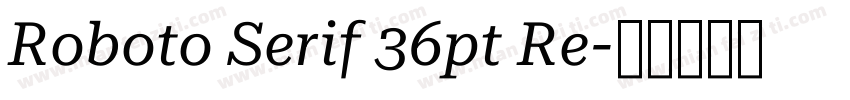 Roboto Serif 36pt Re字体转换
